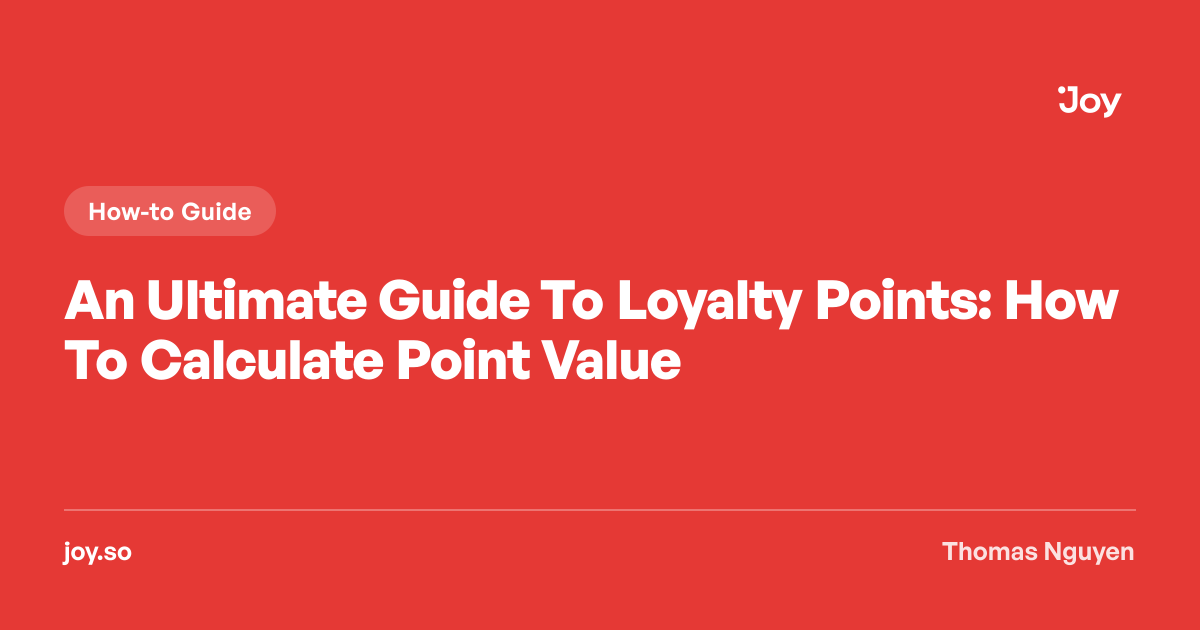 Loyalty Points Explained: How to Calculate The True Value · Joy